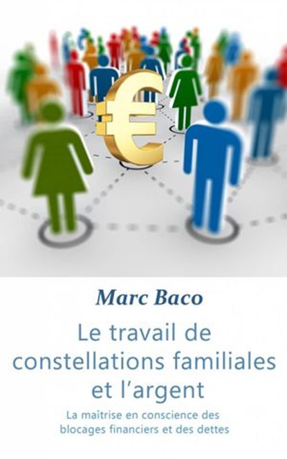 Le travail des constellations familiales et l'argent, Marc Baco - Ebook - 9781386096313