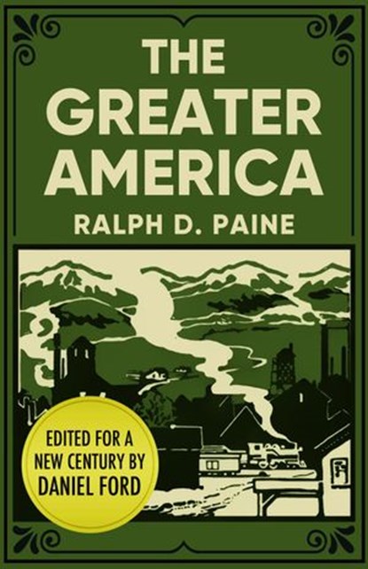 The Greater America, Ralph D. Paine - Ebook - 9781386103097