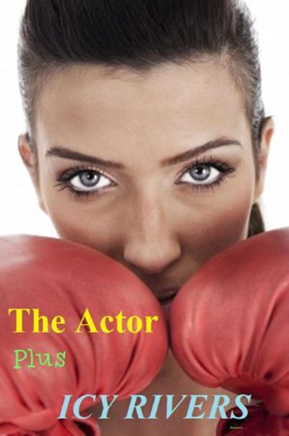 The Actor, Plus, Icy Rivers - Ebook - 9781386103684
