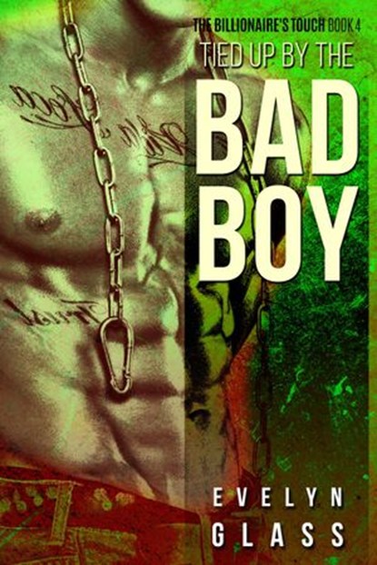 Tied Up by the Bad Boy, Evelyn Glass - Ebook - 9781386105367