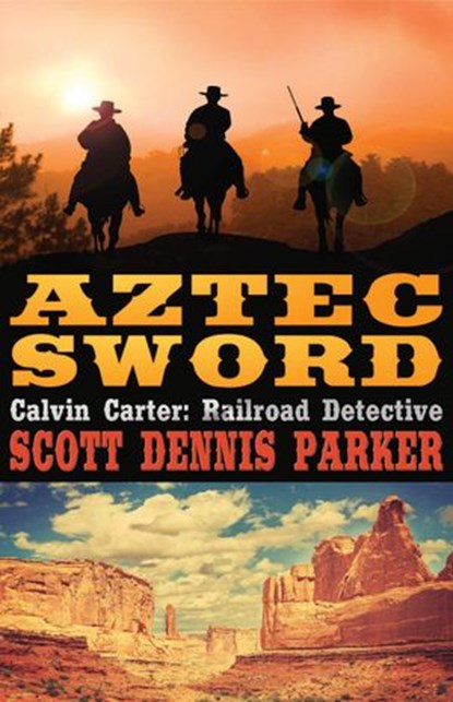 Aztec Sword, Scott Dennis Parker - Ebook - 9781386105381