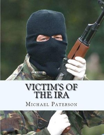 Victim's of The IRA, michael paterson - Ebook - 9781386106302