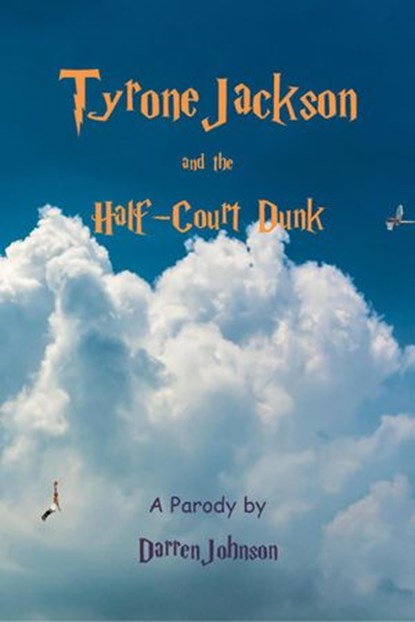 Tyrone Jackson and the Half-Court Dunk, Darren Johnson - Ebook - 9781386114765