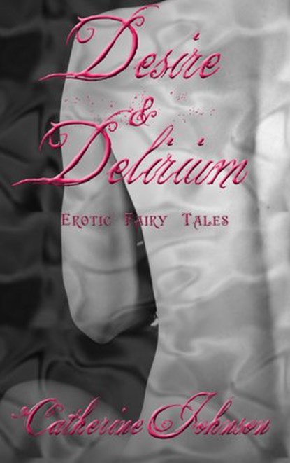 Desire and Delirium, Catherine Johnson - Ebook - 9781386116158