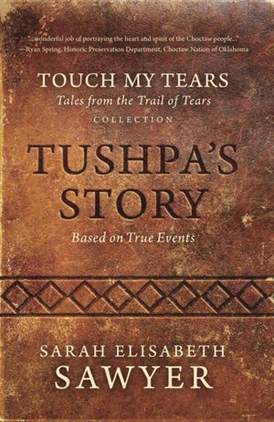 Tushpa's Story (Touch My Tears: Tales from the Trail of Tears Collection)