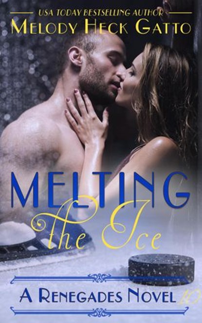 Melting the Ice, Melody Heck Gatto - Ebook - 9781386119326