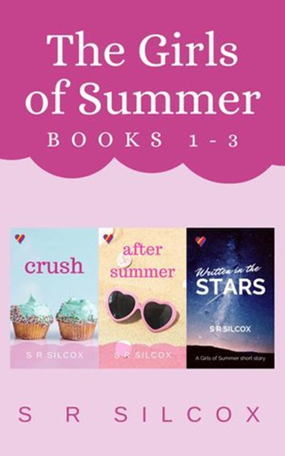 The Girls of Summer Boxset 1: Crush, After Summer, Written in the Stars, S.R. Silcox - Ebook - 9781386121053