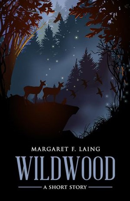 Wildwood, Margaret F. Laing - Ebook - 9781386129073