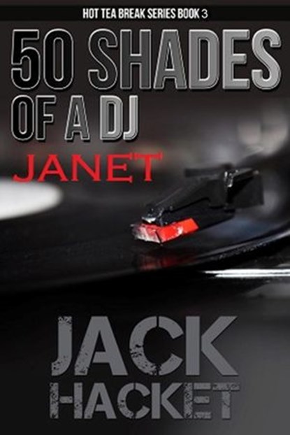 50 Shades of a DJ Janet, Jack Hacket - Ebook - 9781386130673