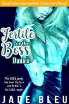 Fertile for the Boss: Danica | Jade Bleu | 