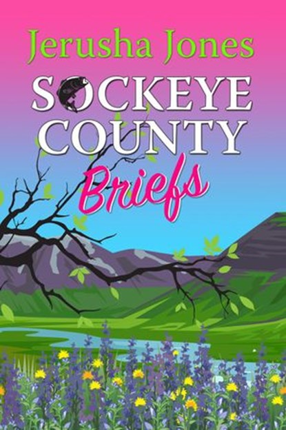 Sockeye County Briefs, Jerusha Jones - Ebook - 9781386132219