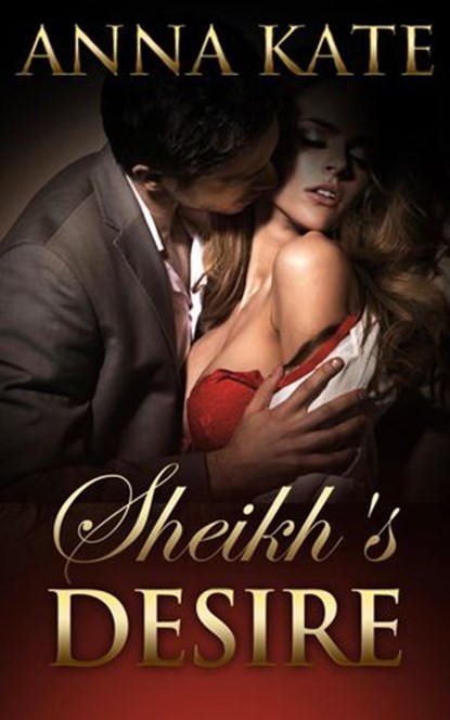 Sheikh's Desire, Anna Kate ; Jessica Brooke - Ebook - 9781386136354