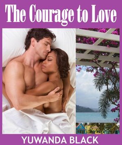 The Courage to Love, Yuwanda Black - Ebook - 9781386141761