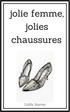 Jolie Femme, Jolies Chaussures | Liddy Jeanne | 