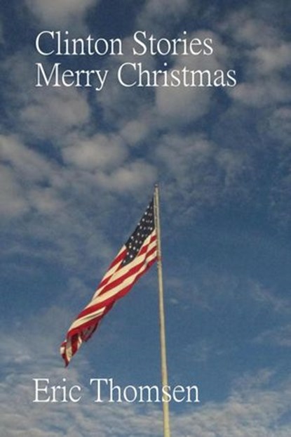 Clinton Stories Merry Christmas, Eric Thomsen - Ebook - 9781386143598