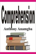 Comprehension | Anthony Anamgba | 