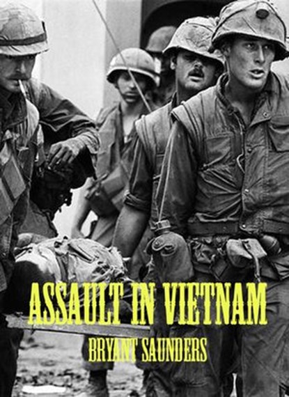 Assault In Vietnam, Bryant Saunders - Ebook - 9781386149767