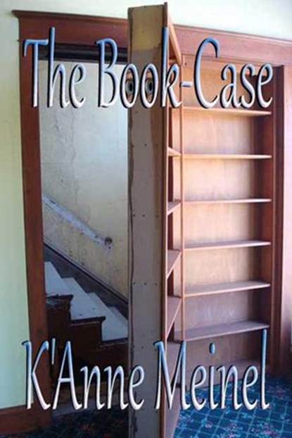 The Bookcase, K'Anne Meinel - Ebook - 9781386150725