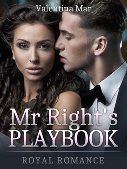 Mr Right's Playbook: Royal Romance, Valentina Mar - Ebook - 9781386152866