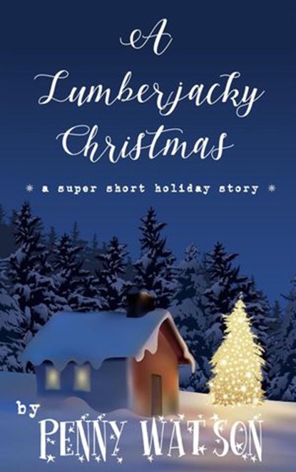 A Lumberjacky Christmas, Penny Watson - Ebook - 9781386154204