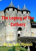 The Legacy of the Cathars | Oscar Luis Rigiroli | 