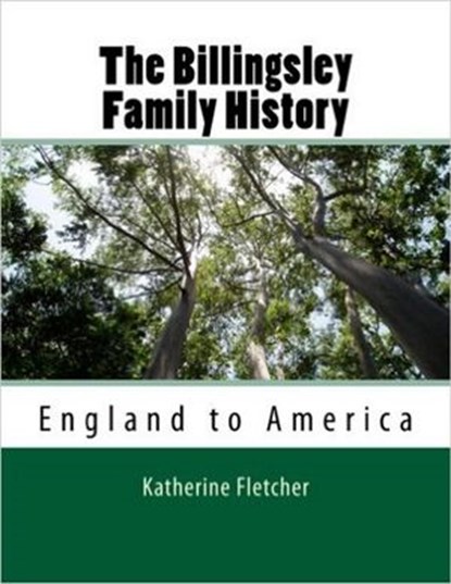 Billingsly Family History: England to America, Katherine Fletcher - Ebook - 9781386162247