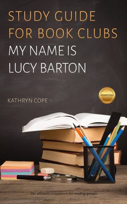 Study Guide for Book Clubs: My Name is Lucy Barton, Kathryn Cope - Ebook - 9781386163374