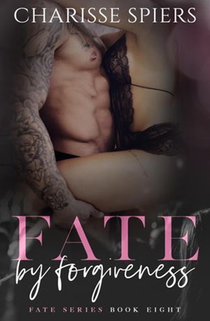 Fate By Forgiveness, Charisse Spiers - Ebook - 9781386165293