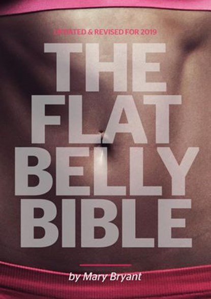 The Flat Belly Bible, Mary Bryant - Ebook - 9781386167068