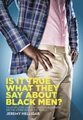 Is It True What They Say About Black Men?: Tales of Love, Lust and Language Barriers on the Other Side of the World | Jeremy Helligar | 