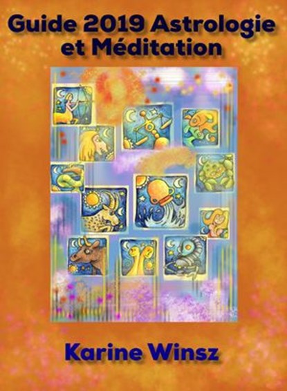 Guide 2019 Astrologie et Méditation, Winsz - Ebook - 9781386170570