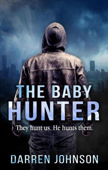 The Baby Hunter, Darren Johnson - Ebook - 9781386172468