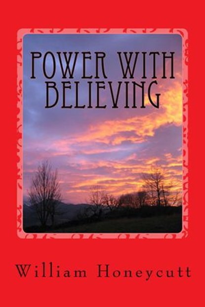 Power With Believing, William Honeycutt - Ebook - 9781386172628