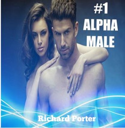 #1 Alpha Male, Richard Porter - Ebook - 9781386179238