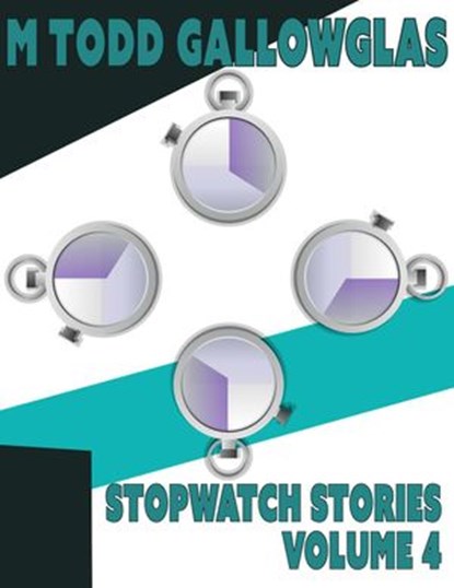 Stopwatch Stories Vol 4, Michael Gallowglas - Ebook - 9781386180906