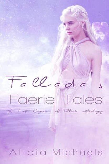 Fallada's Faerie Tales (A Lost Kingdom of Fallada Anthology), Alicia Michaels - Ebook - 9781386186106