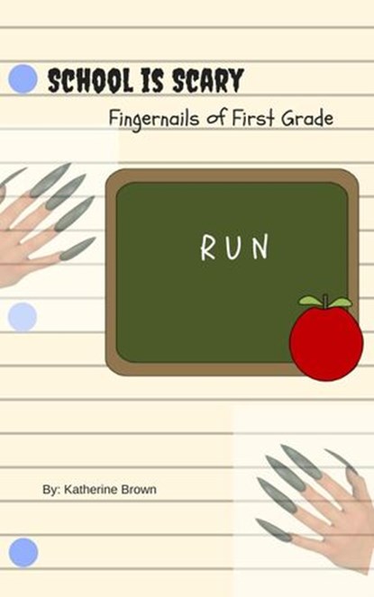 Fingernails of First Grade, Katherine Brown - Ebook - 9781386187110