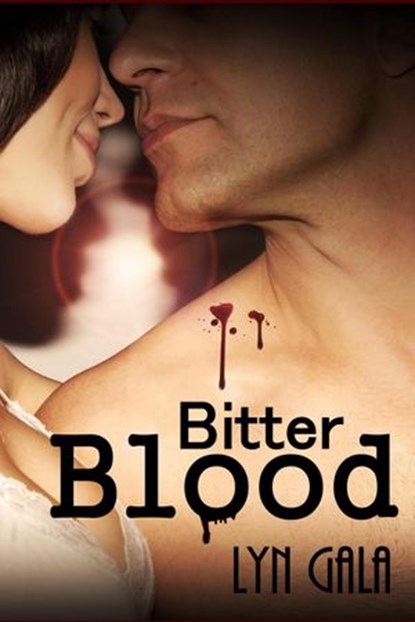 Bitter Blood, Lyn Gala - Ebook - 9781386192565
