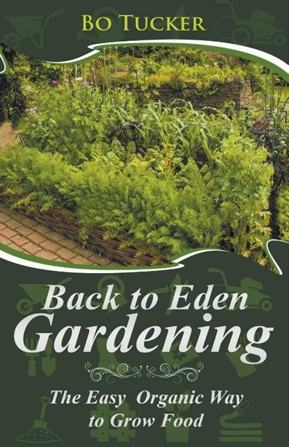Back to Eden Gardening, Bo Tucker - Paperback - 9781386196419