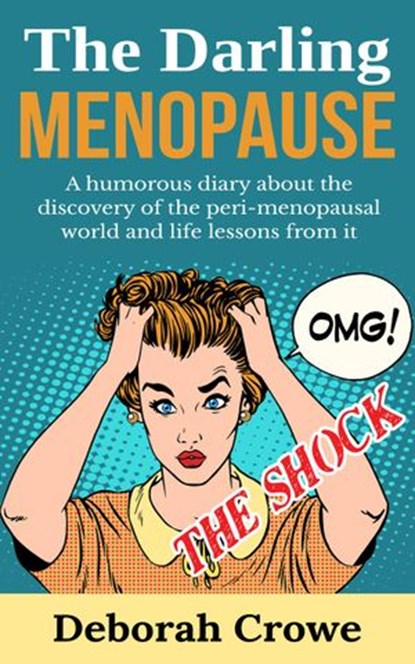The Darling Menopause - A humourous diary about the discovery of the peri-menopausal world, walkinglass - Ebook - 9781386196853