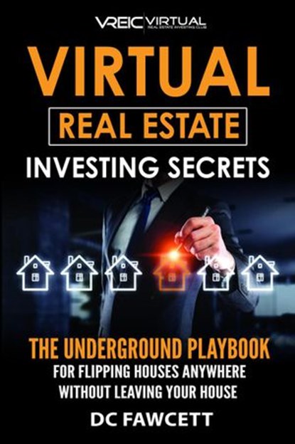 Virtual Real Estate Investing Secrets, DC Fawcett - Ebook - 9781386199601