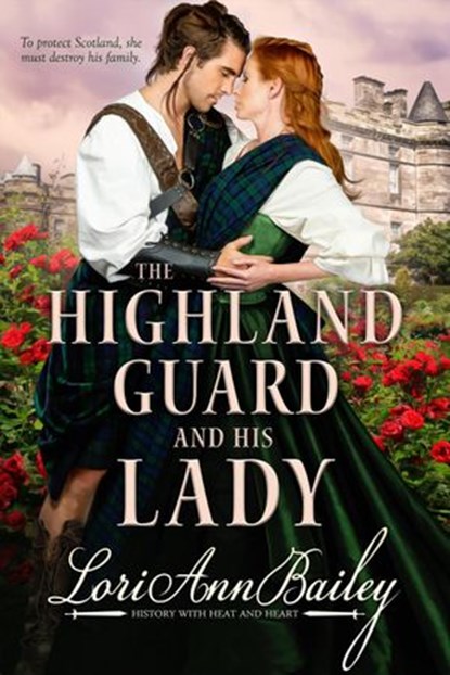 The Highland Guard and His Lady, Lori Ann Bailey - Ebook - 9781386207047