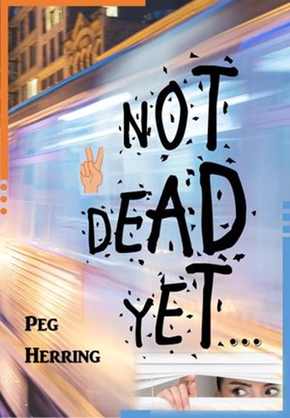 Not Dead Yet..., Peg Herring - Ebook - 9781386209652
