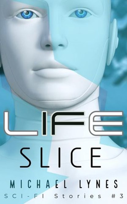 Life Slice, Michael Lynes - Ebook - 9781386212584