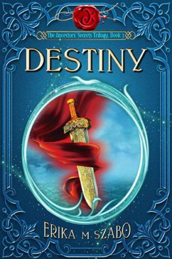 Destiny: The Ancestors' Secrets Trilogy, Book 3