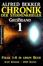 Großband #1 - Chronik der Sternenkrieger (Folge 1-8) | Alfred Bekker | 