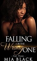 Falling For The Wrong One 3 | Mia Black | 