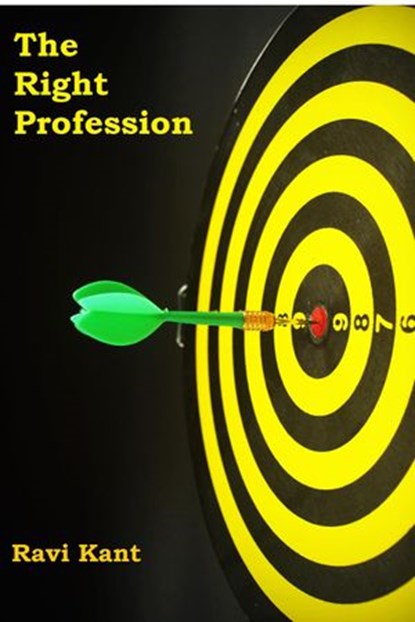 The Right Profession, Ravi Kant - Ebook - 9781386218241