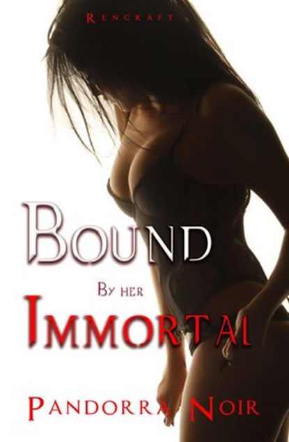 Immortal Bound, Dean Rencraft - Ebook - 9781386218975