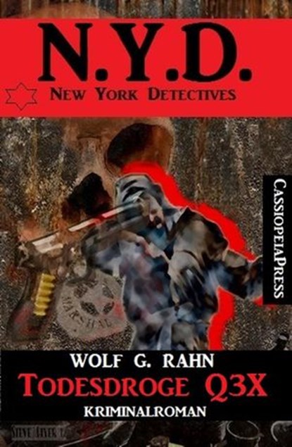 Todesdroge Q3X: N.Y.D. - New York Detectives, Wolf G. Rahn - Ebook - 9781386222002